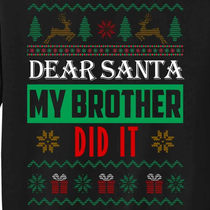 Dear Santa My Brother Did It Ugly Christmas Sweatshirt
