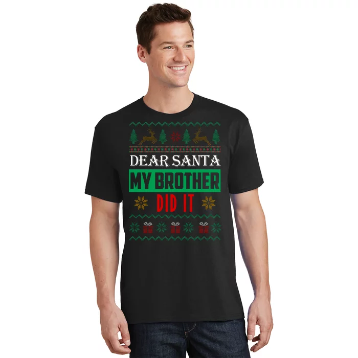 Dear Santa My Brother Did It Ugly Christmas T-Shirt