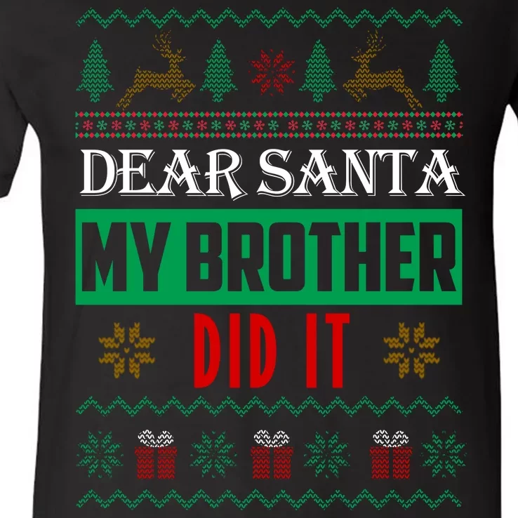 Dear Santa My Brother Did It Ugly Christmas V-Neck T-Shirt
