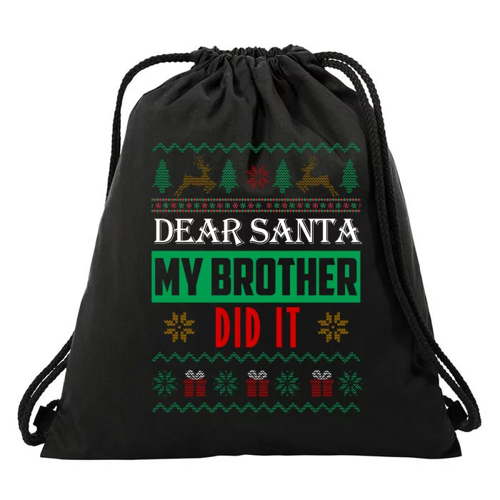 Dear Santa My Brother Did It Ugly Christmas Drawstring Bag