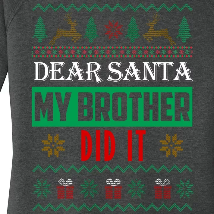 Dear Santa My Brother Did It Ugly Christmas Women’s Perfect Tri Tunic Long Sleeve Shirt