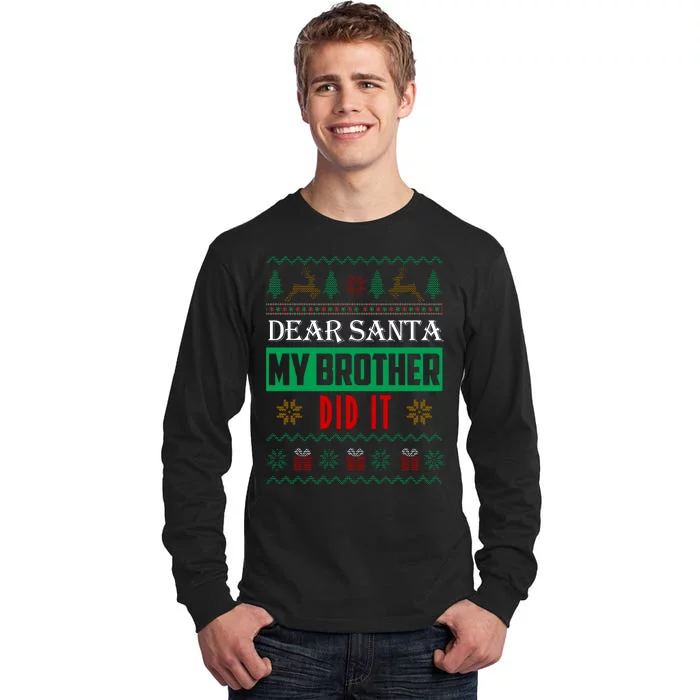 Dear Santa My Brother Did It Ugly Christmas Tall Long Sleeve T-Shirt