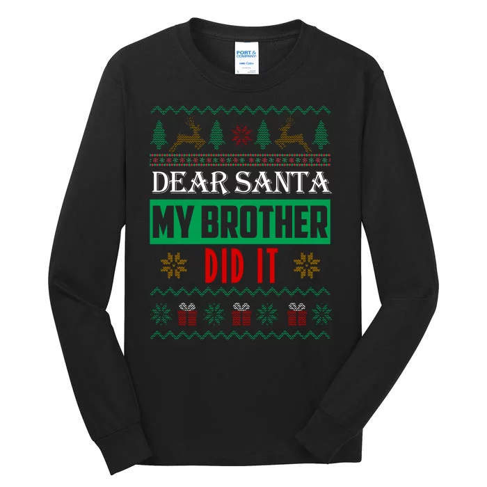 Dear Santa My Brother Did It Ugly Christmas Tall Long Sleeve T-Shirt