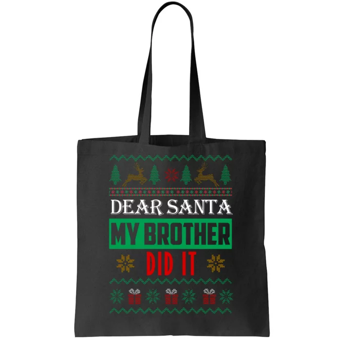 Dear Santa My Brother Did It Ugly Christmas Tote Bag