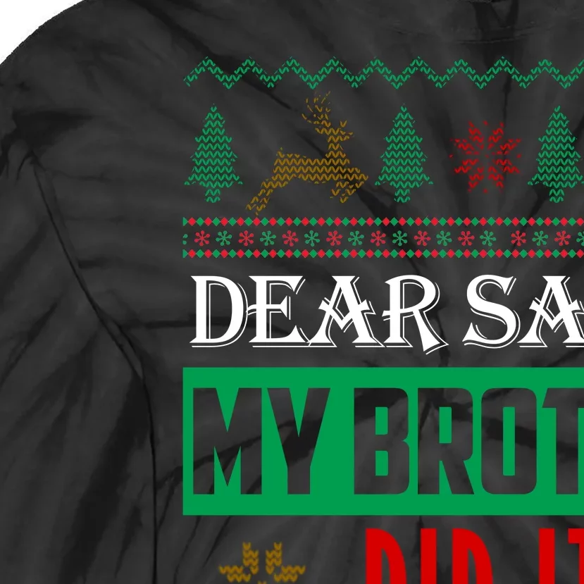 Dear Santa My Brother Did It Ugly Christmas Tie-Dye Long Sleeve Shirt