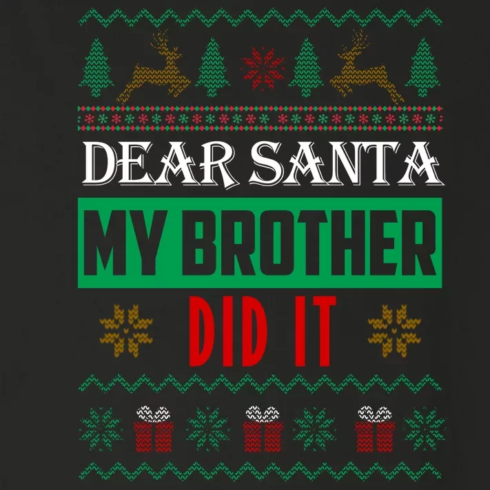 Dear Santa My Brother Did It Ugly Christmas Toddler Long Sleeve Shirt