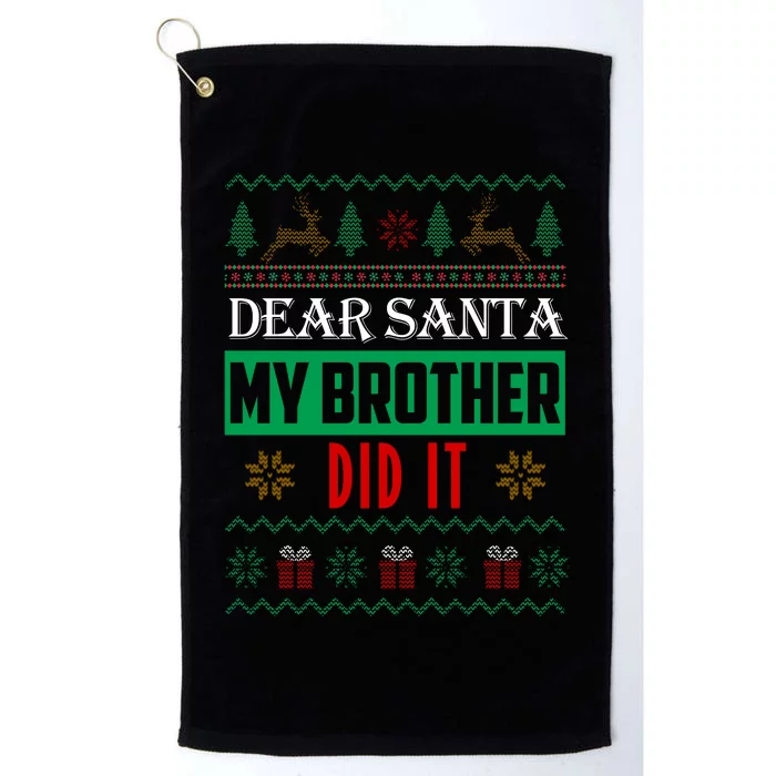 Dear Santa My Brother Did It Ugly Christmas Platinum Collection Golf Towel