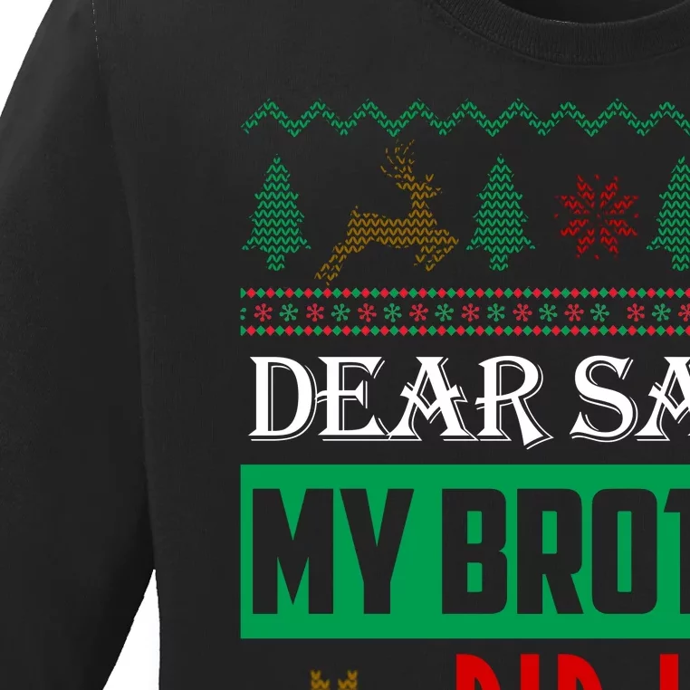 Dear Santa My Brother Did It Ugly Christmas Ladies Missy Fit Long Sleeve Shirt