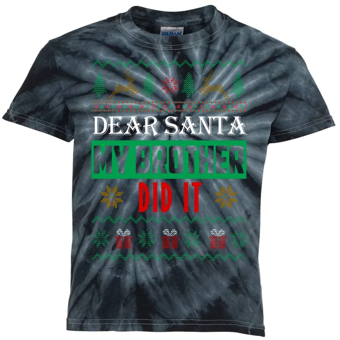 Dear Santa My Brother Did It Ugly Christmas Kids Tie-Dye T-Shirt