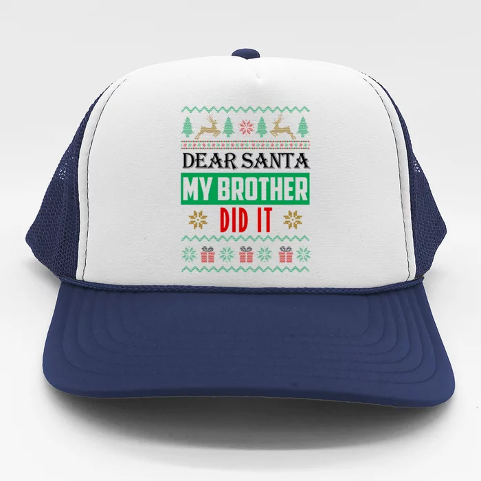 Dear Santa My Brother Did It Ugly Christmas Trucker Hat