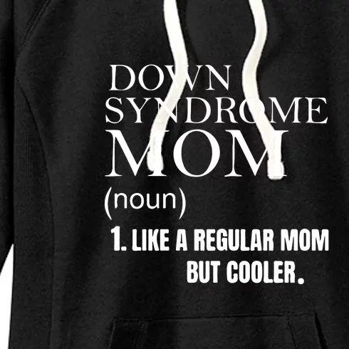 Down Syndrome Mom Gift Mother's Day Women's Fleece Hoodie