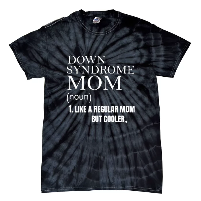 Down Syndrome Mom Gift Mother's Day Tie-Dye T-Shirt