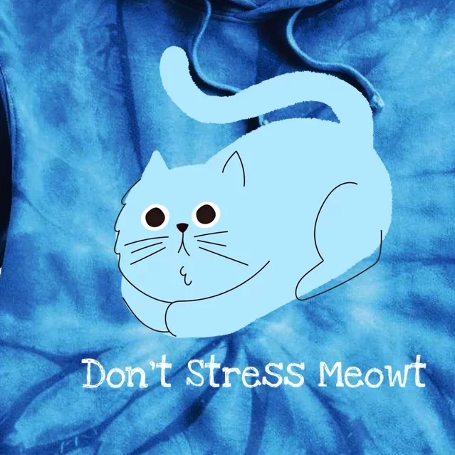 Dont Stress Meowt Cool Gift Tie Dye Hoodie