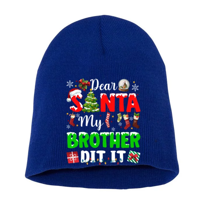 Dear Santa My Brother Did It Funny Christmas Family Pajama Meaningful Gift Short Acrylic Beanie