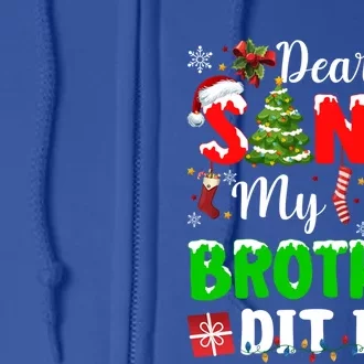 Dear Santa My Brother Did It Funny Christmas Family Pajama Meaningful Gift Full Zip Hoodie