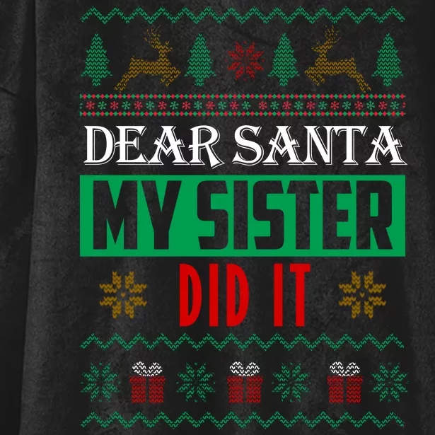 Dear Santa My Sister Did It Ugly Christmas Hooded Wearable Blanket