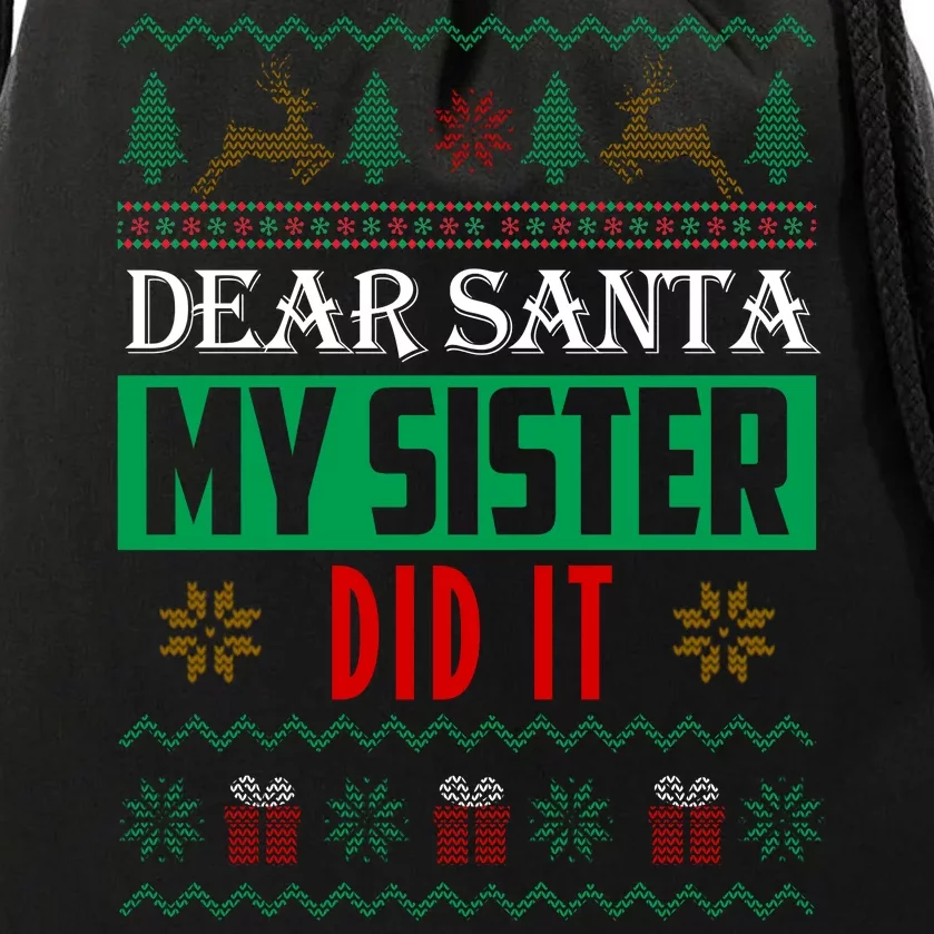 Dear Santa My Sister Did It Ugly Christmas Drawstring Bag