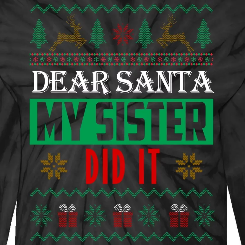 Dear Santa My Sister Did It Ugly Christmas Tie-Dye Long Sleeve Shirt