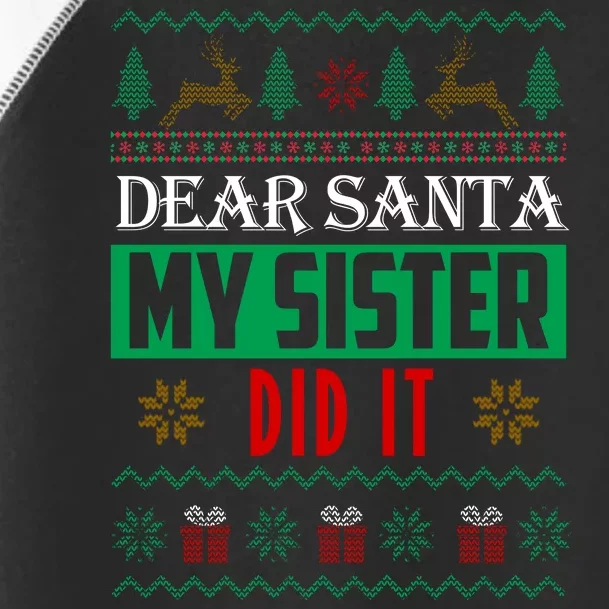 Dear Santa My Sister Did It Ugly Christmas Toddler Fine Jersey T-Shirt