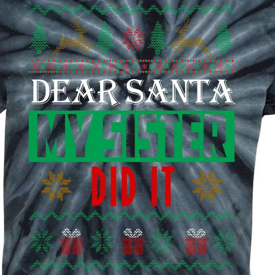 Dear Santa My Sister Did It Ugly Christmas Kids Tie-Dye T-Shirt