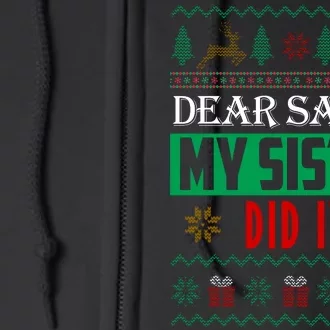 Dear Santa My Sister Did It Ugly Christmas Full Zip Hoodie