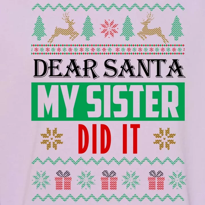 Dear Santa My Sister Did It Ugly Christmas Garment-Dyed Sweatshirt