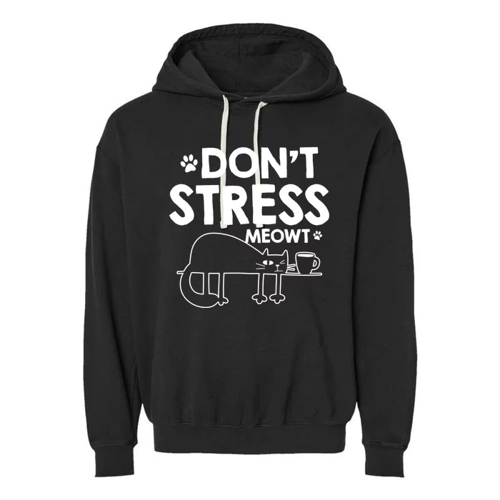 Dont Stress Meowt Funny Gift Garment-Dyed Fleece Hoodie