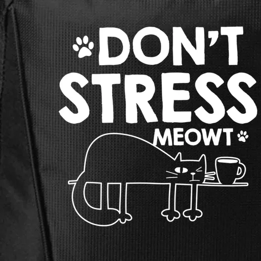 Dont Stress Meowt Funny Gift City Backpack