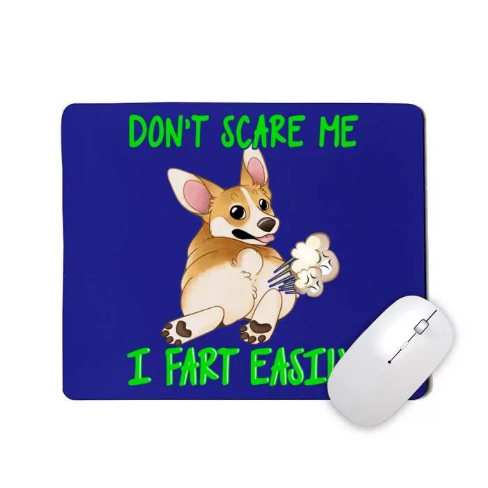 Don't Scare Me I Fart Easily Funny Fart Joke Corgi Cute Gift Mousepad