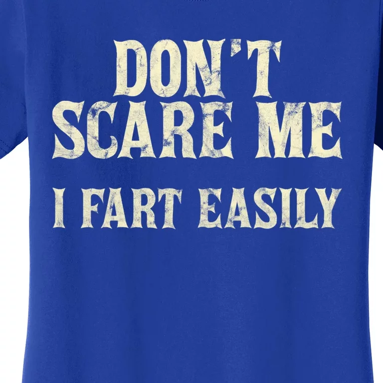 Don't Scare Me I Fart Easily White Quotes Gift Women's T-Shirt