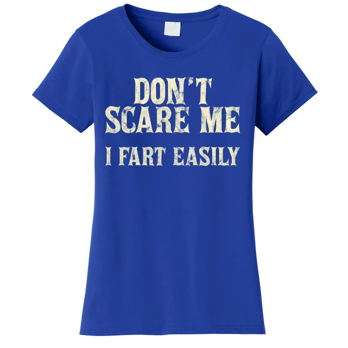 Don't Scare Me I Fart Easily White Quotes Gift Women's T-Shirt