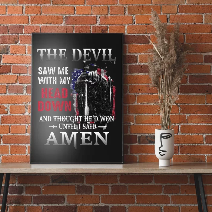 Devil Saw Me With My Head Thought Hed Won Until I Said Amen Poster