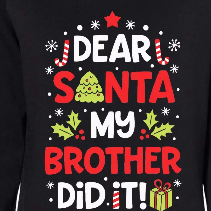 Dear Santa My Brother Did It Funny Christmas Womens California Wash Sweatshirt