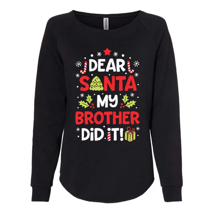 Dear Santa My Brother Did It Funny Christmas Womens California Wash Sweatshirt