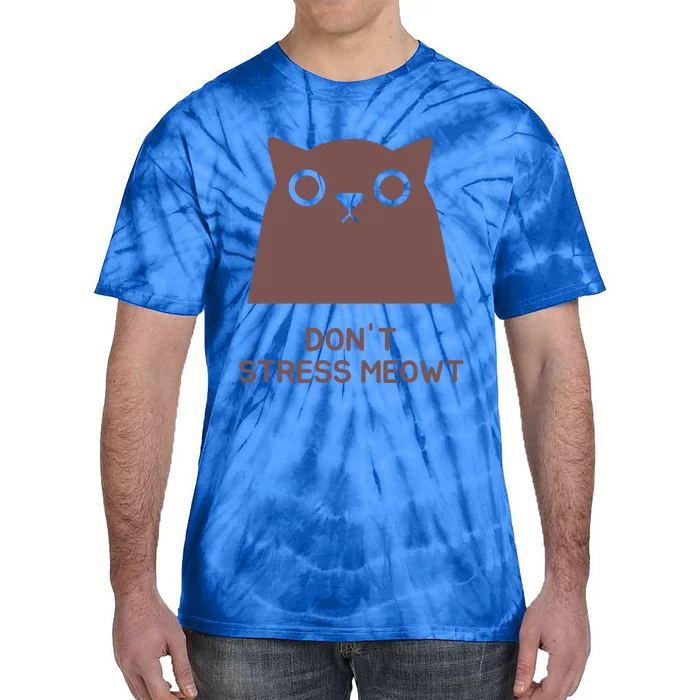 Dont Stress Meowt Cute Gift Tie-Dye T-Shirt