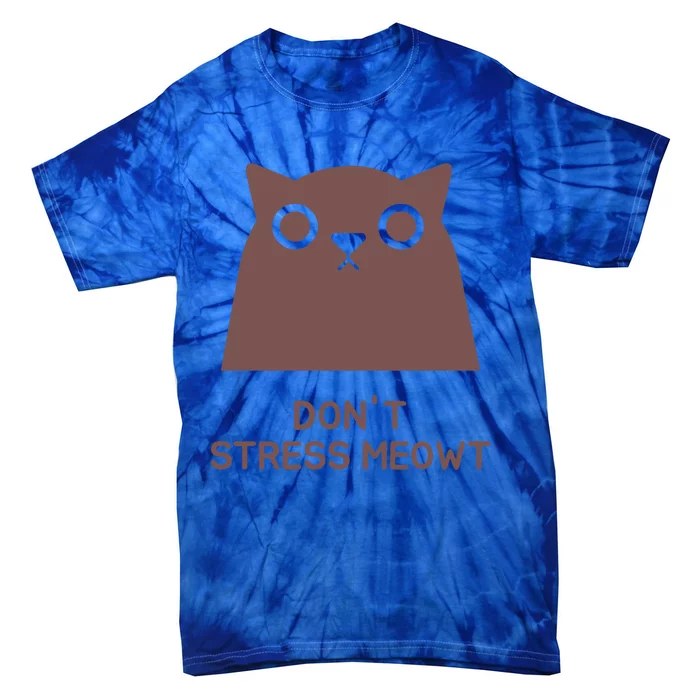 Dont Stress Meowt Cute Gift Tie-Dye T-Shirt