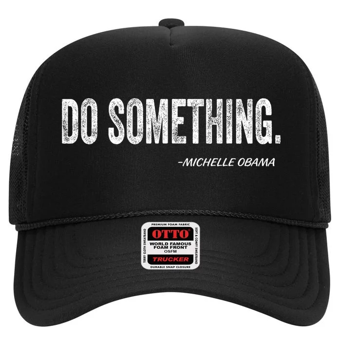 Do Something Michelle Obama High Crown Mesh Trucker Hat