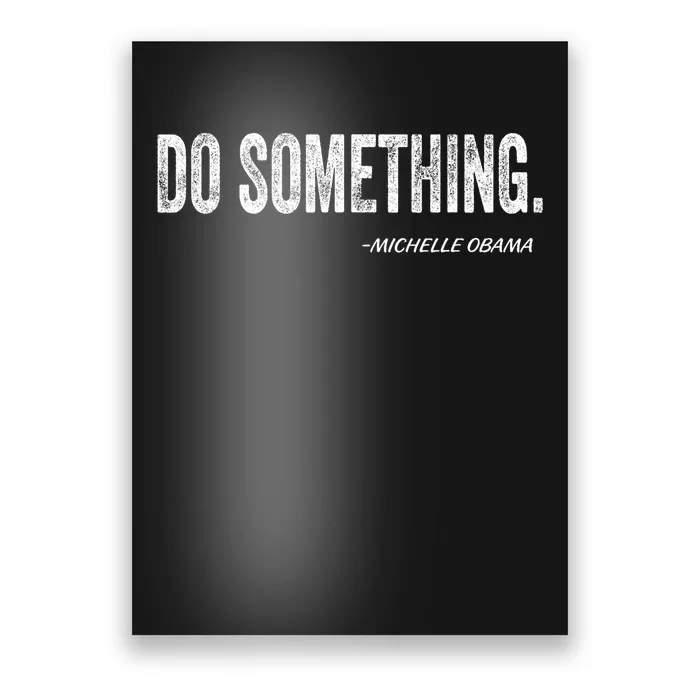 Do Something Michelle Obama Poster