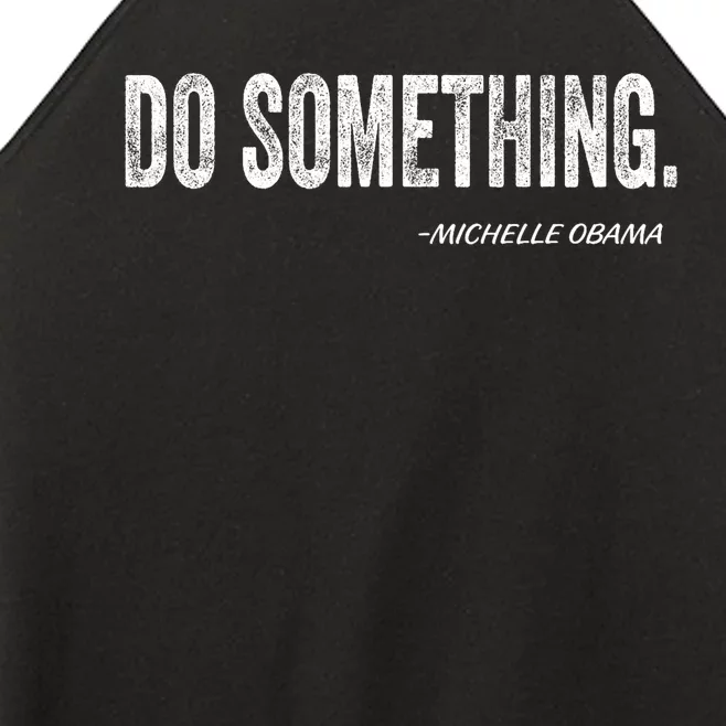 Do Something Michelle Obama Women’s Perfect Tri Rocker Tank