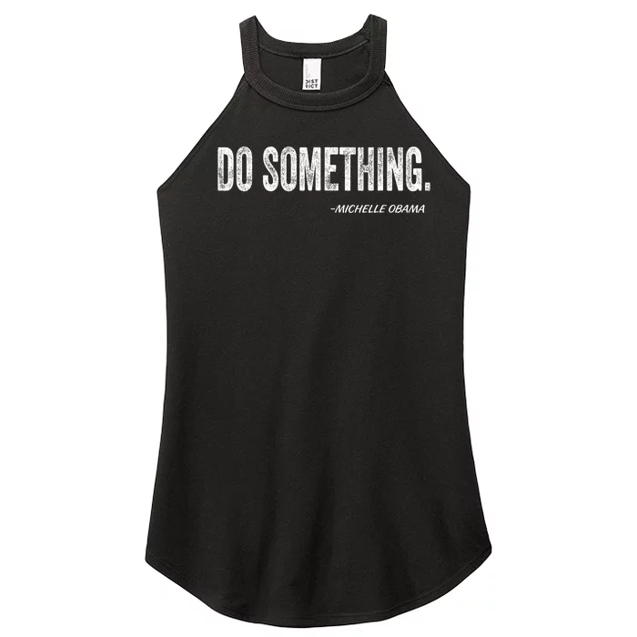 Do Something Michelle Obama Women’s Perfect Tri Rocker Tank