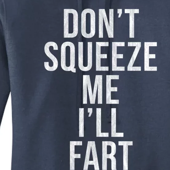 Don't Squeeze Me I'll Fart Gift Women's Pullover Hoodie