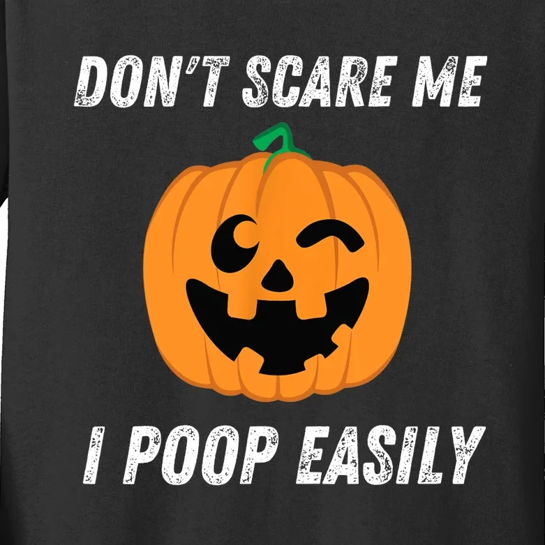 Dont Scare Me I Poop Easily Funny Halloween Pumpkin Costume Kids Long Sleeve Shirt