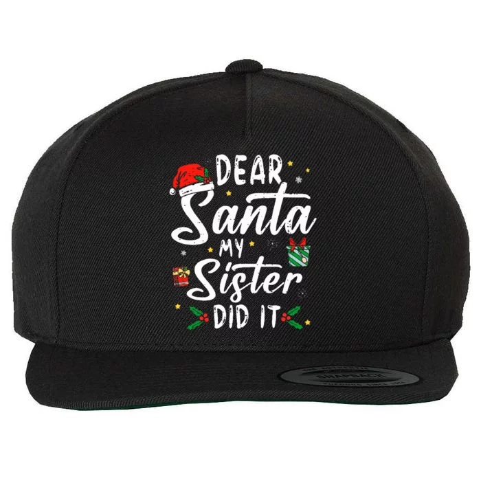 Dear Santa My Sister Did It Funny Christmas Wool Snapback Cap