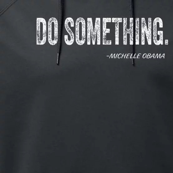 Do Something Michelle Obama Gift Performance Fleece Hoodie