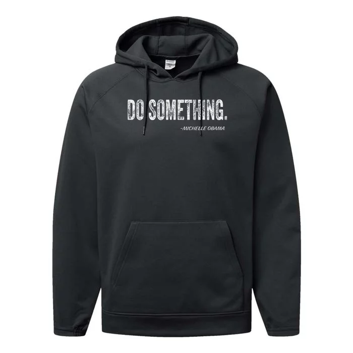 Do Something Michelle Obama Gift Performance Fleece Hoodie