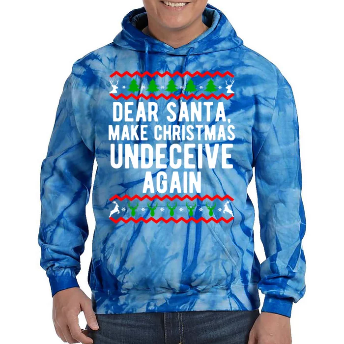 Dear Santa Make Christmas Undeceive Again Funny Cool Gift Tie Dye Hoodie