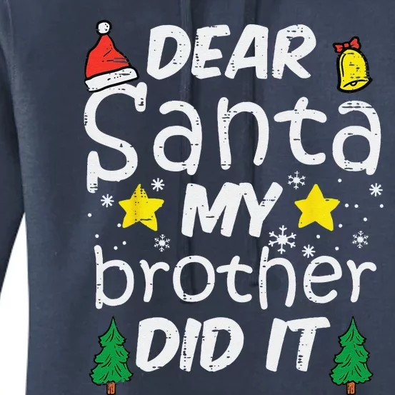 Dear Santa My Brother Did It Funny Christmas.png Women's Pullover Hoodie