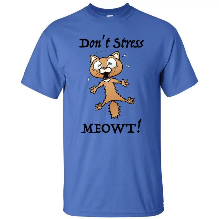 Dont Stress Meowt! Gift Tall T-Shirt