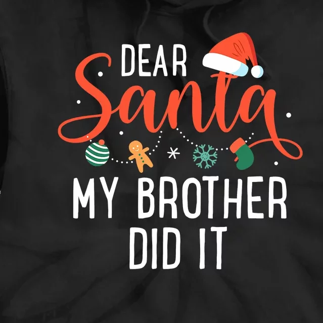 Dear Santa My Brother Did It Family Christmas Tie Dye Hoodie