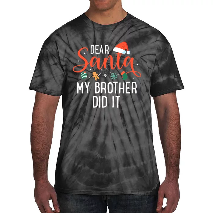 Dear Santa My Brother Did It Family Christmas Tie-Dye T-Shirt